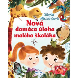 Nová domáca úloha malého školáka - Sibyla Mislovičová, Michaela Šefranková (ilustrátor)