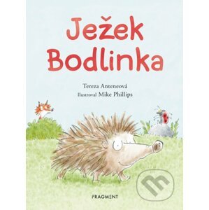 Ježek Bodlinka - Tereza Anteneová, Mike Phillips (ilustrátor)