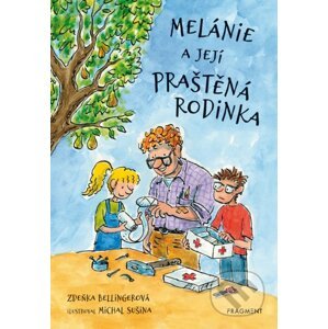Melánie a její praštěná rodinka - Zdeňka Bellingerová, Michal Sušina (ilustrátor)