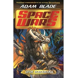 Space Wars: Útok robodraka - Adam Blade, Juan Cale (ilustrátor)