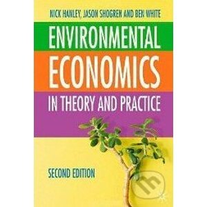 Environmental Economics in Theory and Practice - Nick Hanley, Jason Shogren, Ben White