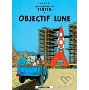 Les Aventures de Tintin 16: Objectif Lune - Hergé (ilustrátor)
