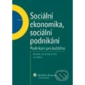 Sociální ekonomika, sociální podnikání - Marie Dohnalová a kol.