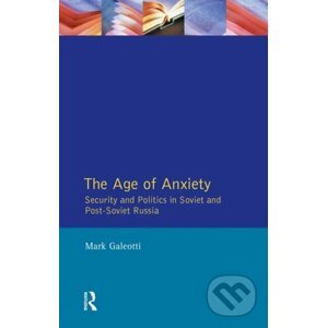The Age of Anxiety - Mark Galeotti
