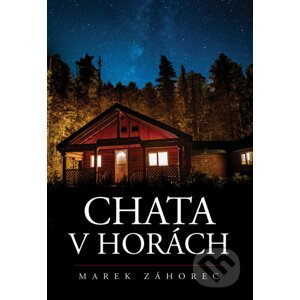 Chata v horách - Marek Záhorec