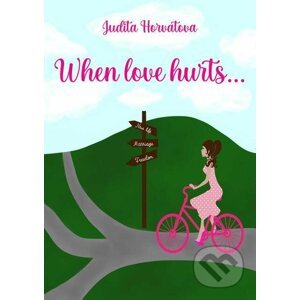 When love hurts... - Judita Horvátová