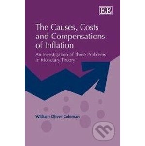 The Causes, Costs and Compensations of Inflation - William Oliver Coleman
