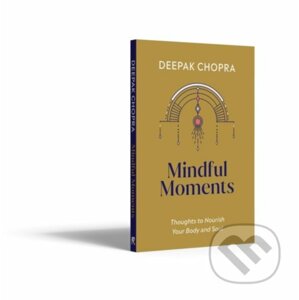 Mindful Moments - Deepak Chopra
