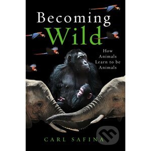 Becoming Wild - Carl Safina