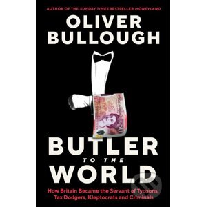 Butler to the World - Oliver Bullough