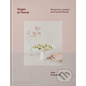 Vegan at Home : Recipes for a modern plant-based lifestyle - Solla Eiríksdóttir