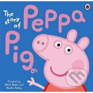 Story of Peppa Pig - Baker & Astley