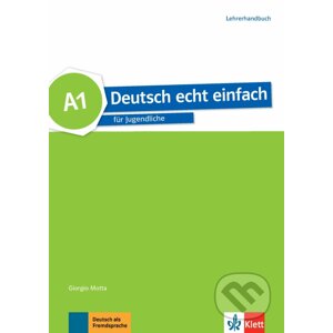 Deutsch echt einfach! 1 (A1) – Lehrerhandbuch - Klett