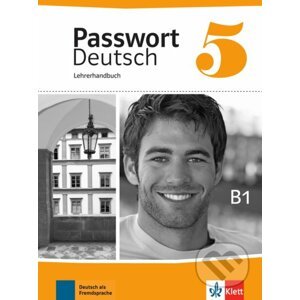 Passwort Deutsch neu 5 (B1) – Lehrerhandbuch - Klett