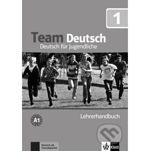 Team Deutsch 1 (A1) – Lehrerhandbuch - Klett
