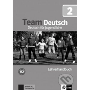 Team Deutsch 2 (A2) – Lehrerhandbuch - Klett