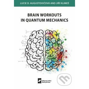 Brain Workouts in Quantum Mechanics - Lucie D. Augustovičová