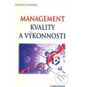 Management kvality a výkonnosti - Zdeněk Častorál