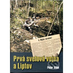 Prvá svetová vojna a Liptov - Peter Vítek