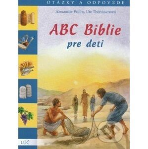 ABC Biblie pre deti - Alexander Weihs, Ute Thonissenová