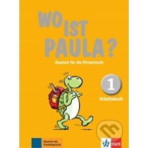 Wo ist Paula? 1 (A1) – Arbeitsbuch - Klett