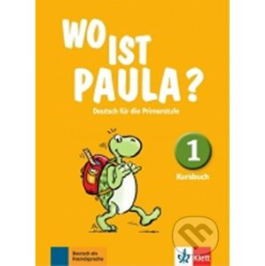 Wo ist Paula? 1 (A1) – Kursbuch - Klett