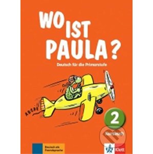 Wo ist Paula? 2 (A1) – Kursbuch - Klett
