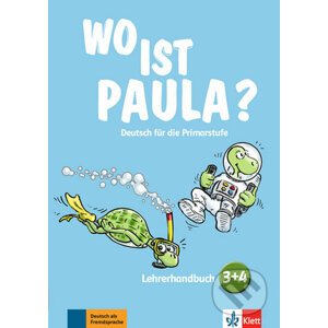 Wo ist Paula? 3 + 4 – Lehrerhandbuch - Klett