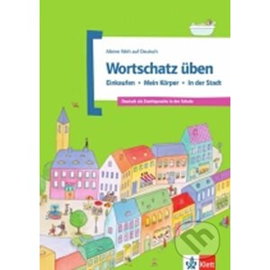 Wortschatz üben Bd 2: Einkaufen – Körper – Stadt - Klett