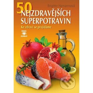 50 nejzdravějších superpotravin - Brigitte Hamannová