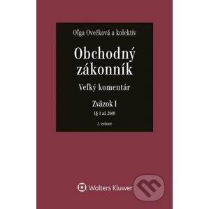 Obchodný zákonník - Veľký komentár (I. a II. zväzok) - Oľga Ovečková a kolektív