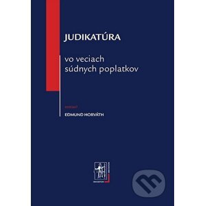 Judikatúra vo veciach súdnych poplatkov - Edmund Horváth