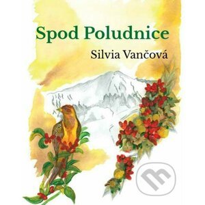 Spod Poludnice - Silvia Vančová