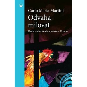 Odvaha milovat - Carlo Maria Martini