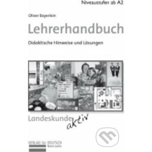 Landeskunde aktiv: Lehrerheft A2 - Max Hueber Verlag