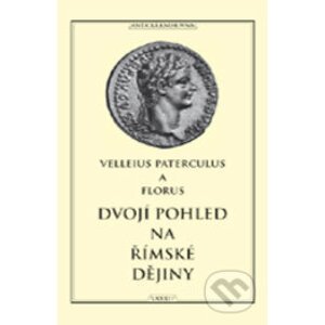 Dvojí pohled na římské dějiny - Publius Florus, Velleius Paterculus