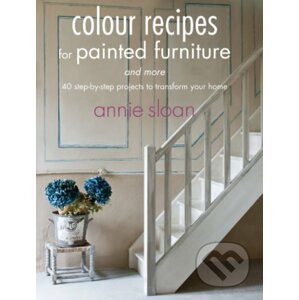 Colour Recipes for Painted Furniture and more - Annie Sloan