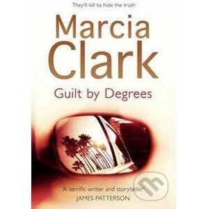 Guilt By Degrees - Marcia Clark