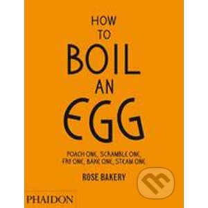 How to Boil an Egg - Rose Carrarini, Fiona Strickland (ilustrácie)