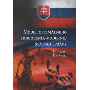 Model optimálneho fungovania modernej štátnej správy - Ladislav Hrtánek