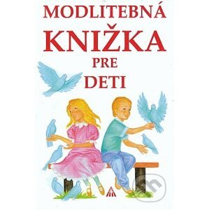 Modlitebná knižka pre deti - Anna Kolková