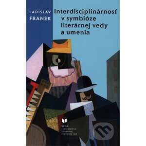 Interdisciplinárnosť v symbióze literárnej vedy a umenia - Ladislav Franek