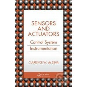 Sensors and Actuators - Clarence de Silva
