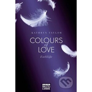 Colours of Love: Entblößt - Kathryn Taylor