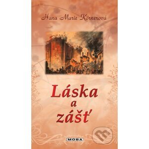 E-kniha Láska a zášť - Hana Marie Körnerová