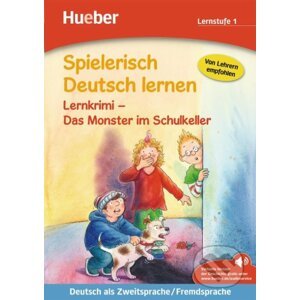 Spielerisch Deutsch lernen: Das Monster im Schulkeller - Annette Neubauer