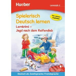 Spielerisch Deutsch lernen: Jagd nach dem Reifendieb - Annette Neubauer