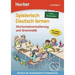 Spielerisch Deutsch lernen: Lernstufe 2,neue Geschichten: Wortschatzerweiterung und Grammatik - Christoph Wortberg