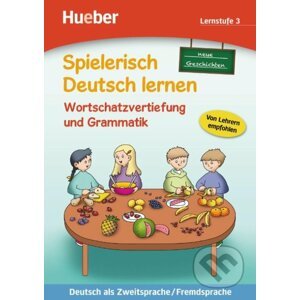 Spielerisch Deutsch lernen: Lernstufe 3,neue Geschichten: Wortschatzvertiefung und Grammatik - Christoph Wortberg