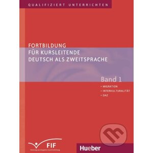 Fortbildung für Kursleitende DaZ: Band 1: Migration - Interkulturalist - DaZ - Erich Zehnder